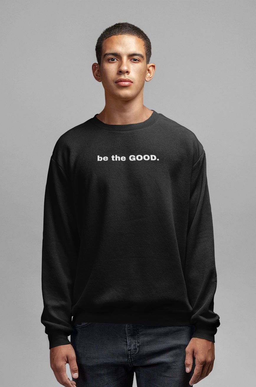 be the GOOD. Crewneck