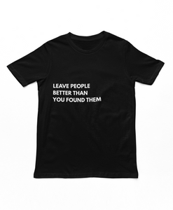 LEAVE PEOPLE BETTER - T - Black