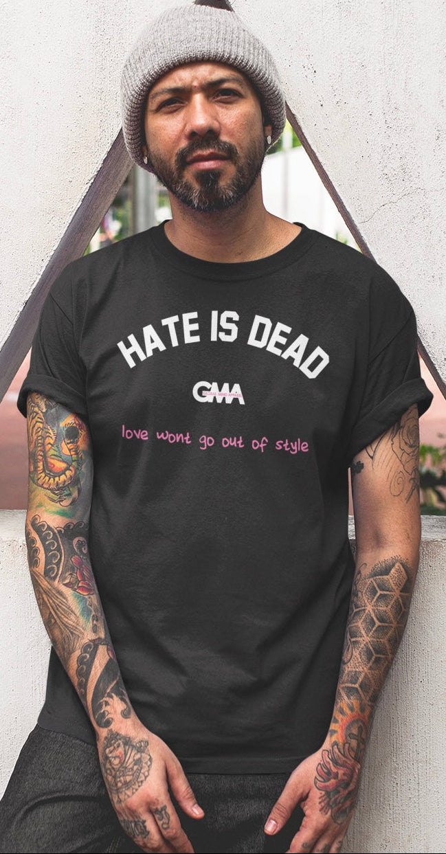 HATE IS DEAD T